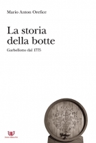 La storia della botte. Garbellotto dal 1775